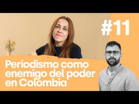 «Periodismo como enemigo del poder en Colombia», un pódcast de Revista 5W