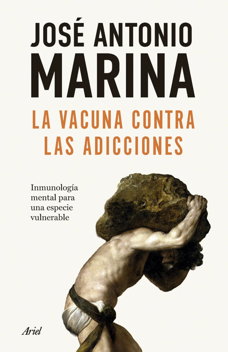 «La vacuna contra las adicciones», de José Antonio Marina